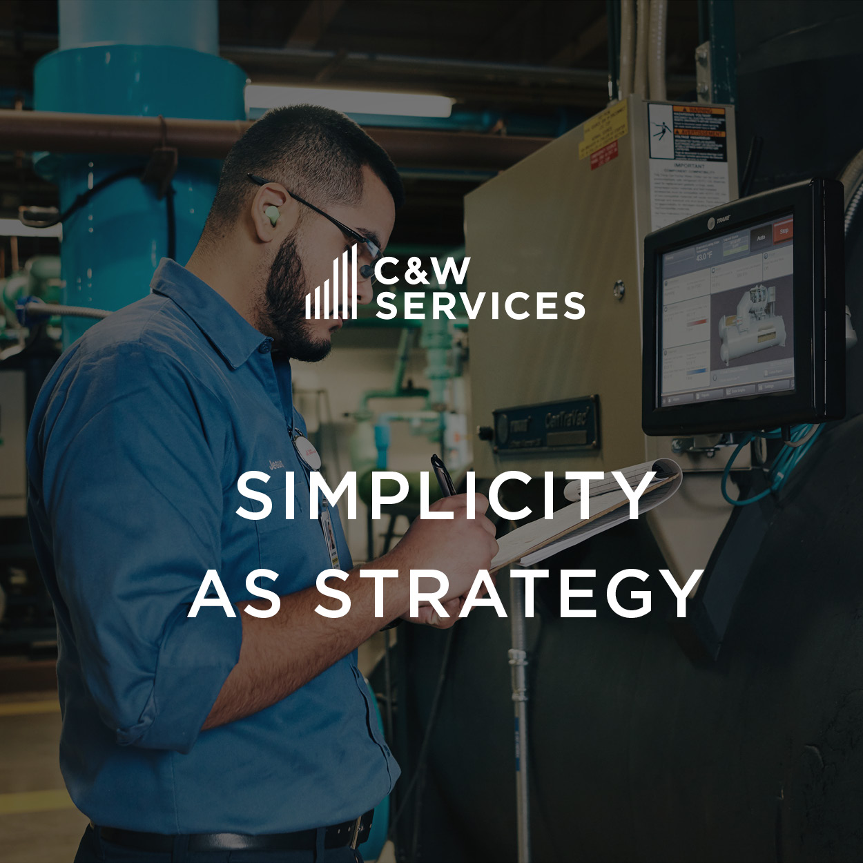 A man in work attire uses a tablet and reads notes in an industrial setting; a C&W Services logo and the text "Simplicity As Strategy" overlay the image.